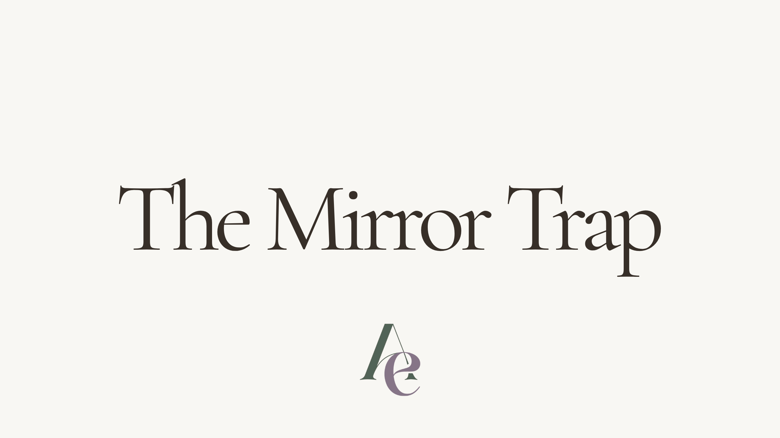 The Mirror Trap