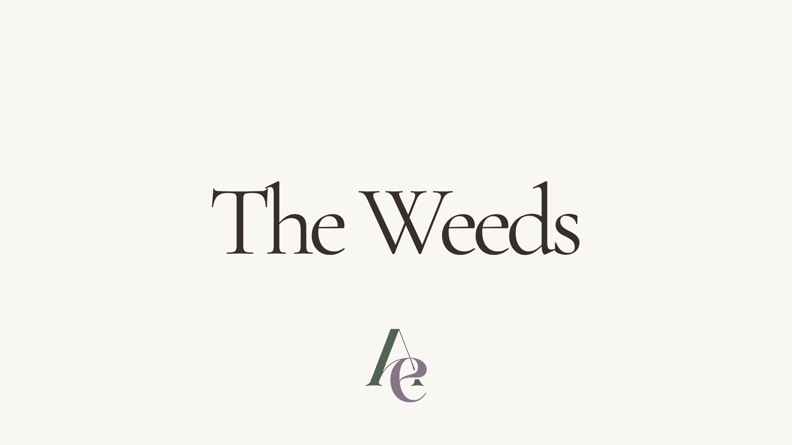 The Weeds