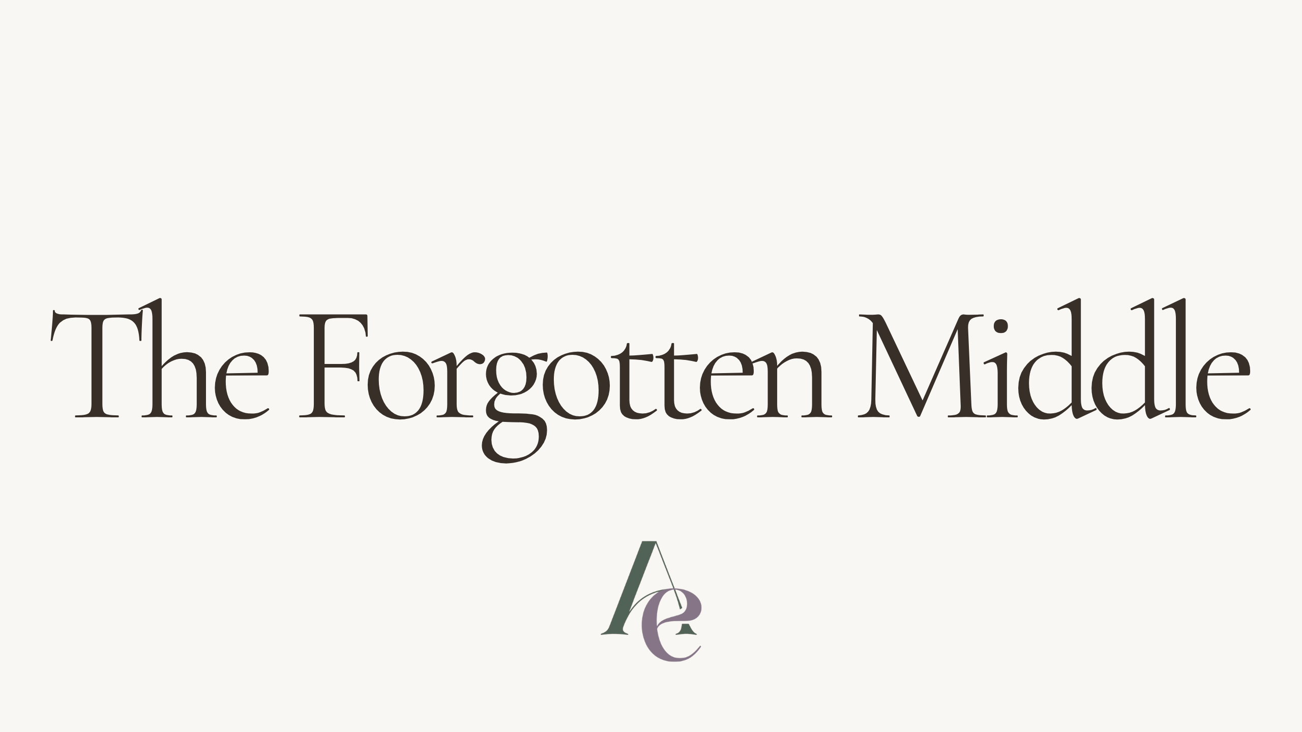 The Forgotten Middle